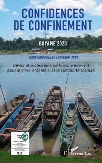 Confidences de confinement Guyane 2020 Sigré konfinman Lagwiyann 2020