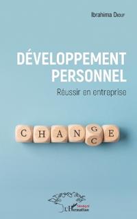 Développement personnel. Réussir en entreprise