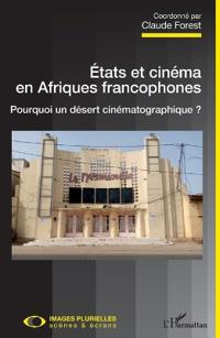 Etats et cinéma en Afriques francophones