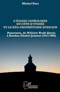 L'église catholique en Côte d'Ivoire et le néo-prophétisme africain