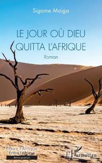 Le jour où Dieu quitta l'Afrique