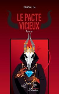 Le pacte vicieux. Roman