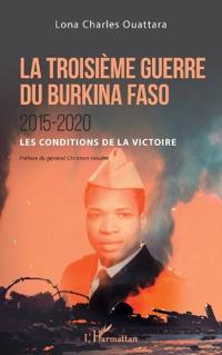 La troisème guerre du Burkina Faso 2015-2020