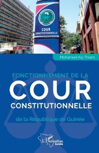 Fonctionnement de la Cour constitutionnelle de la République de Guinée