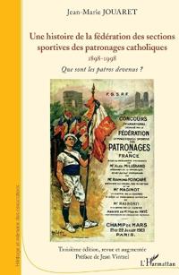 Une histoire de la fédération des sections sportives des patronages catholiques