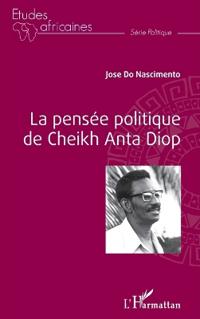 La pensée politique de Cheikh Anta Diop (Nouvelle édition)