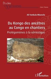 Yambula Mbanzila, A: Du Kongo des ancêtres au Congo en chant