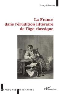 La France dans l'érudition littéraire de l'âge classique