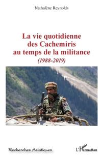 La vie quotidienne des Cachemiris au temps de la militance