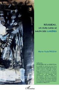 Rousseau, un ours dans le salon des Lumières