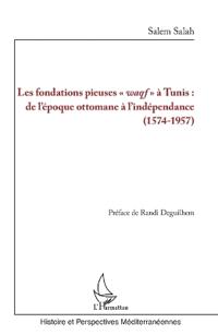 Les fondations pieuses <em>waqf</em> à Tunis :
