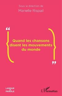 Quand les chansons disent les mouvements du monde