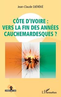 Côte d'Ivoire : vers la fin des années cauchemardesques ?