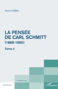 La pensée de Carl Schmitt (1888-1985)