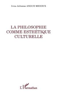 La philosophie comme esthétique culturelle