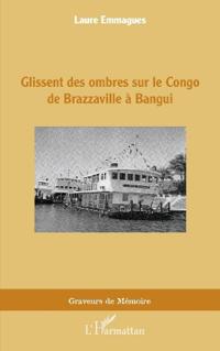 Glissent des ombres sur le Congo de Brazzaville à Bangui