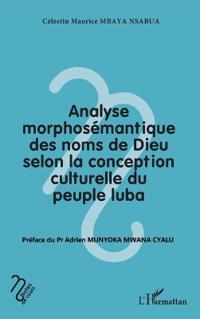 Analyse morphosémantique des noms de Dieu selon la conception culturelle du peuple luba