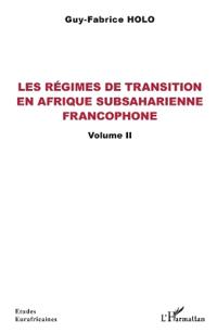 Les régimes de transition en Afrique subsaharienne francophone Volume II