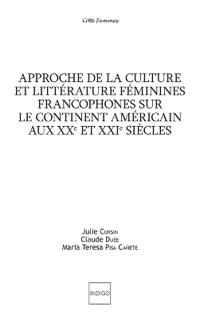 Approche de la culture et littérature féminines francophones sur le continent américain aux XXe et XXIe siècles