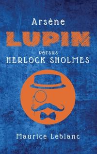 Bokomslag för "Arsène Lupin versus Herlock Sholmes"