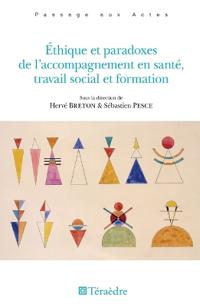 Éthique et paradoxes de l'accompagnement en santé, travail social et formation