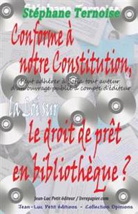 Conforme à notre Constitution, la Loi sur le droit de prêt en bibliothèque ?