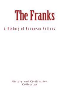 The Franks: A History of European Nations