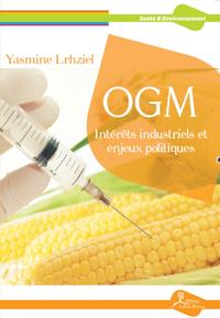 OGM : Interets industriels et enjeux politiques