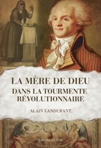 La &quote;Mere de Dieu&quote; dans la tourmente revolutionnaire