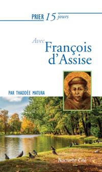 Prier 15 jours avec François d''Assise