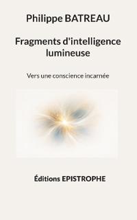 Fragments d'intelligence lumineuse