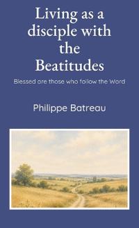 Living as a disciple with the Beatitudes