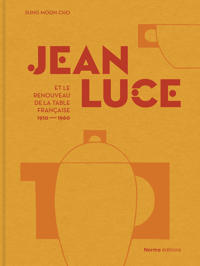 Jean Luce et le renouveau de la table française, 1910-1960