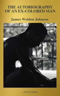 Autobiography of an Ex-Colored Man (Active TOC, Free Audiobook) (A to Z Classics)