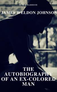 Autobiography of an Ex-Colored Man (Free Audiobook) (A to Z Classics)