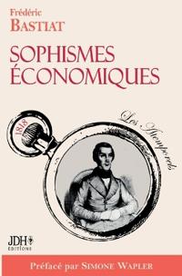 Sophismes économiques, préfacé par Simone Wapler