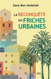 La reconquête des friches urbaines