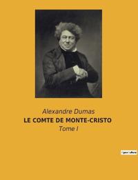 LE COMTE DE MONTE-CRISTO - Tome I