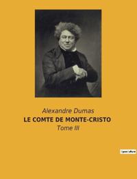 LE COMTE DE MONTE-CRISTO - Tome III