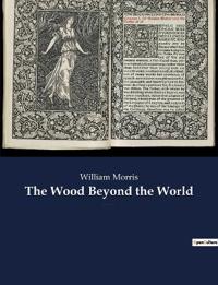 The Wood Beyond the World