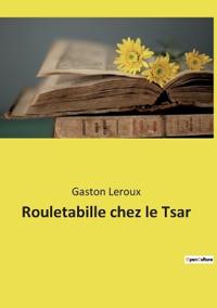 Rouletabille chez le Tsar