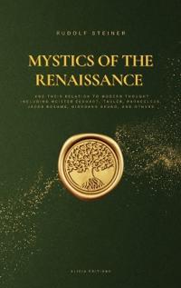 Bokomslag för "Mystics of the Renaissance and Their Relation to Modern Thought"