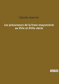Les précurseurs de la franc-maçonnerie au XVIe et XVIIe siècle