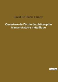 Ouverture de l'école de philosophie transmutatoire métallique