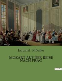 Mozart Auf Der Reise Nach Prag