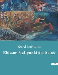 Bis zum Nullpunkt des Seins