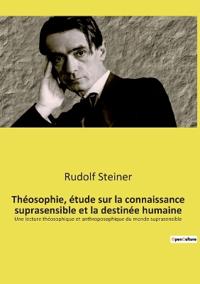 Bokomslag för "Théosophie, étude sur la connaissance suprasensible et la destinée humaine"
