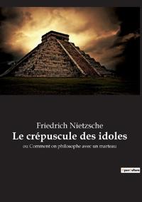 Le crépuscule des idoles