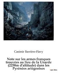 Bokomslag för "Note sur les armes franques trouvées au lieu de la Unarde (2258m d'altitude) dans les Pyrénées ariégeoises"