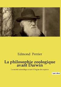 La philosophie zoologique avant Darwin